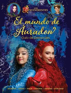 LOS DESCENDIENTES. EL MUNDO DE ÁURADON. GUÍA DE PERSONAJES | 9788410029354 | DISNEY | Llibreria L'Illa - Llibreria Online de Mollet - Comprar llibres online