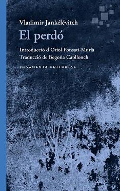 PERDÓ, EL | 9788410188525 | JANKÉLÉVITCH, VLADIMIR | Llibreria L'Illa - Llibreria Online de Mollet - Comprar llibres online