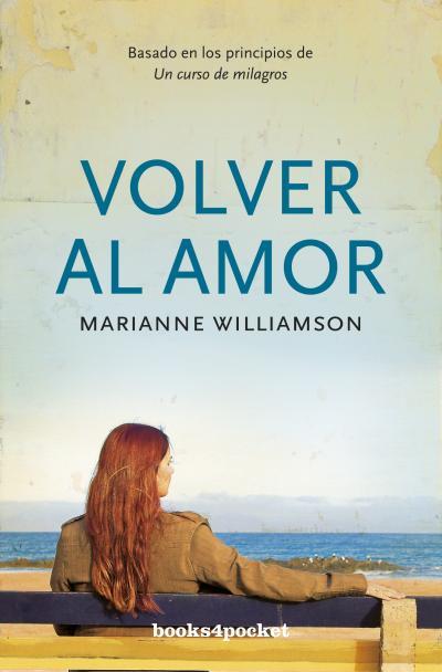 VOLVER AL AMOR | 9788496829480 | WILLIAMSON, MARIANNE | Llibreria L'Illa - Llibreria Online de Mollet - Comprar llibres online