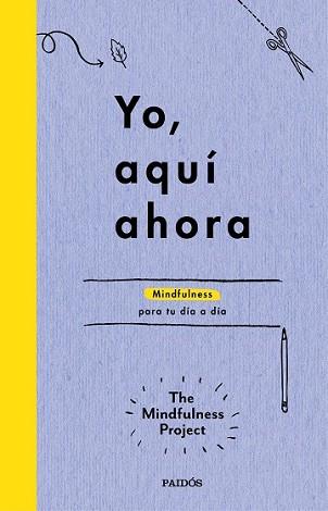 YO AQUÍ AHORA | 9788449331718 | THE MINDFULNESS PROJECT | Llibreria L'Illa - Llibreria Online de Mollet - Comprar llibres online