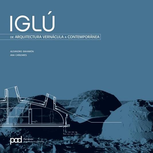 IGLU DE ARQUITECTURA VERNACULA | 9788434233591 | BAHAMON, ALEJANDRO | Llibreria L'Illa - Llibreria Online de Mollet - Comprar llibres online