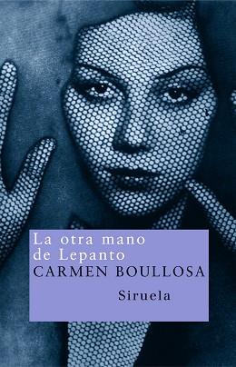 OTRA MANO DE LEPANTO, LA | 9788478448302 | BOULLOSA, CARMEN | Llibreria L'Illa - Llibreria Online de Mollet - Comprar llibres online