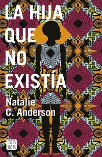 HIJA QUE NO EXISTÍA, LA | 9788408187912 | C. ANDERSON, NATALIE | Llibreria L'Illa - Llibreria Online de Mollet - Comprar llibres online