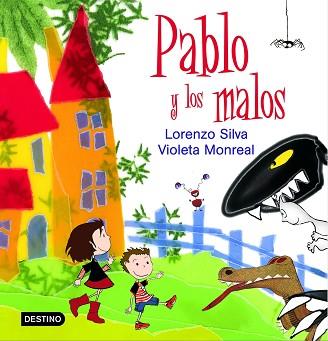 PABLO Y LOS MALOS | 9788408066910 | SILVA, LORENZO / VIOLETA MONREAL | Llibreria L'Illa - Llibreria Online de Mollet - Comprar llibres online