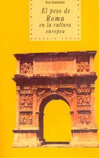 PESO DE ROMA EN LA CULTURA EUROPEA | 9788446006756 | CANTARELLA, EVA | Llibreria L'Illa - Llibreria Online de Mollet - Comprar llibres online