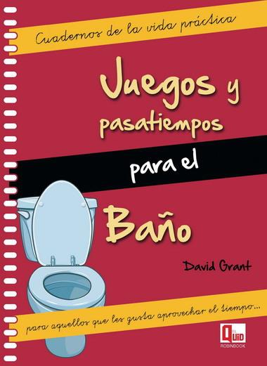 JUEGOS PASATIEMPOS PARA EL BAÑO | 9788499171272 | GRANT, DAVID | Llibreria L'Illa - Llibreria Online de Mollet - Comprar llibres online