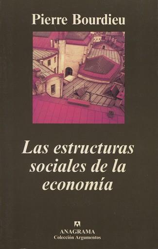 ESTRUCTURAS SOCIALES DE LA ECONOMIA, LAS | 9788433961877 | BOURDIEU, PIERRE | Llibreria L'Illa - Llibreria Online de Mollet - Comprar llibres online