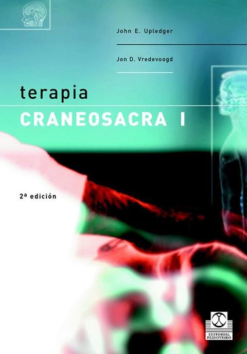 TERAPIA CRANEOSACRA VOL.1 | 9788480197892 | UPLEDGER, JOHN E./VREDEVOOGD, JON D. | Llibreria L'Illa - Llibreria Online de Mollet - Comprar llibres online