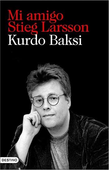 MI AMIGO STIEG LARSSON | 9788423342549 | BAKSI, KURDO | Llibreria L'Illa - Llibreria Online de Mollet - Comprar llibres online