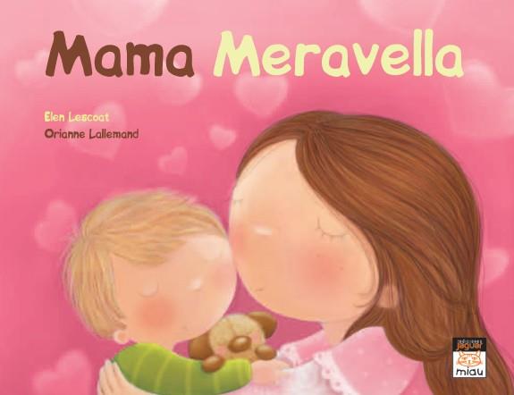 MAMÁ MERAVELLA | 9788415116028 | LESCOAT, ELLEN/LALLEMAND, ORIANNE | Llibreria L'Illa - Llibreria Online de Mollet - Comprar llibres online