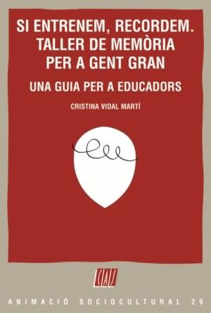 SI ENTREM RECORDEM TALLER DE MEMORIA PER A GENT GRAN | 9788498461756 | VIDAL MARTI, CRISTINA | Llibreria L'Illa - Llibreria Online de Mollet - Comprar llibres online