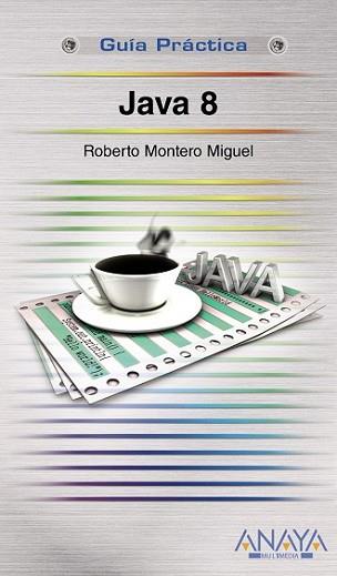 JAVA 8 | 9788441535817 | MONTERO MIGUEL, ROBERTO | Llibreria L'Illa - Llibreria Online de Mollet - Comprar llibres online