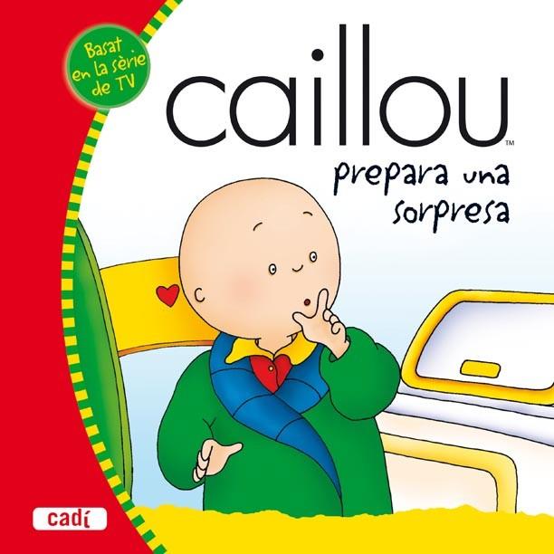 EN CAILLOU PLANEJA UNA SORPRESA | 9788447460069 | SANSCHAGRIN, JOCELINE (1950- ) | Llibreria L'Illa - Llibreria Online de Mollet - Comprar llibres online