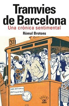 TRAMVIES DE BARCELONA. UNA CRÒNICA SENTIMENTAL | 9788472461918 | BROTONS, RÒMUL | Llibreria L'Illa - Llibreria Online de Mollet - Comprar llibres online