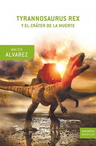 TYRANNOSAURUS REX Y EL CRATER DE LA MUERTE | 9788498920130 | ALVAREZ, WALTER | Llibreria L'Illa - Llibreria Online de Mollet - Comprar llibres online