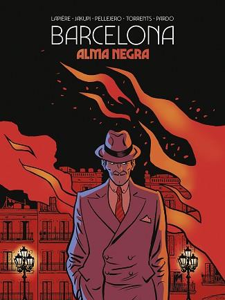 BARCELONA. ALMA NEGRA | 9788467969306 | LAPIERE/JAKUPI/PELLEJERO/TORRENTS/PARDO | Llibreria L'Illa - Llibreria Online de Mollet - Comprar llibres online