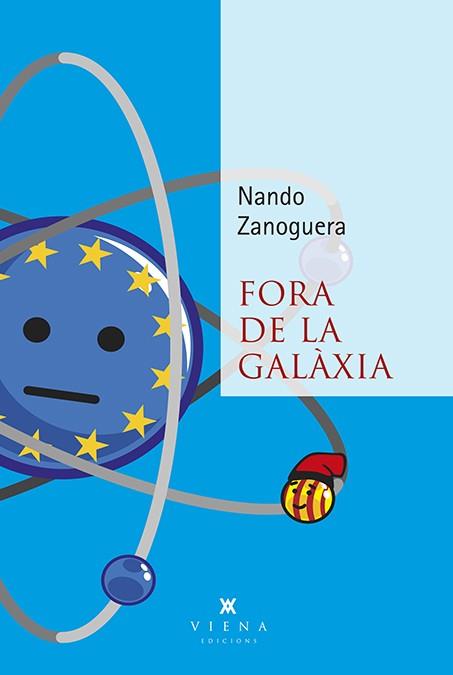 FORA DE LA GALÀXIA | 9788483309674 | ZANOGUERA ALFARO, NANDO | Llibreria L'Illa - Llibreria Online de Mollet - Comprar llibres online