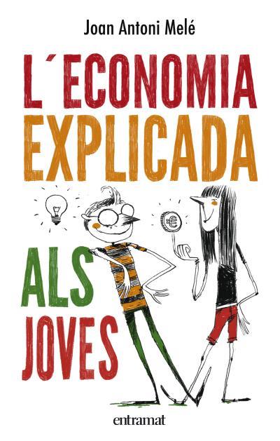 ECONOMIA EXPLICADA ALS JOVES, L' | 9788492920129 | MELÉ, JOAN ANTONI | Llibreria L'Illa - Llibreria Online de Mollet - Comprar llibres online