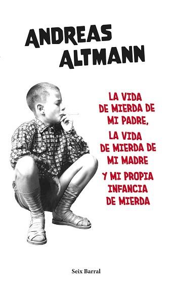 VIDA DE MIERDA DE MI PADRE LA VIDA DE MIERDA DE MI MADRE Y MI PROPIA... | 9788432239663 | ALTMANN, ANDREAS | Llibreria L'Illa - Llibreria Online de Mollet - Comprar llibres online