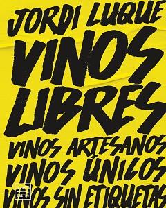 VINOS LIBRES | 9788408262374 | LUQUE, JORDI | Llibreria L'Illa - Llibreria Online de Mollet - Comprar llibres online