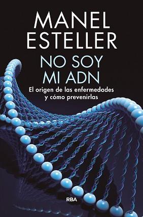 NO SOY MI ADN | 9788490568347 | ESTELLER, MANEL | Llibreria L'Illa - Llibreria Online de Mollet - Comprar llibres online