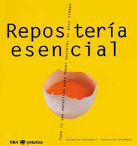 REPOSTERIA ESENCIAL | 9788479016203 | SCHINHARL, CORNELIA / DICKAUT, SEBASTIAN | Llibreria L'Illa - Llibreria Online de Mollet - Comprar llibres online