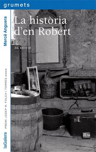 HISTORIA D'EN ROBERT, LA -PREMI FOLCH I TORRES 2004- | 9788424695859 | ANGUERA, MERCÈ | Llibreria L'Illa - Llibreria Online de Mollet - Comprar llibres online