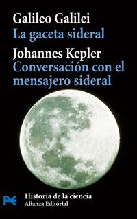 GACETA DE LA CIENCIA / CONVERSACION CON EL MENSAJERO SIDERAL | 9788420661551 | GALILEI, GALILEO / KEPLER, JOHANNES | Llibreria L'Illa - Llibreria Online de Mollet - Comprar llibres online