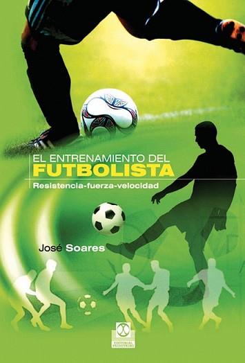 ENTRENAMIENTO DEL FUTBOLISTA, EL | 9788499100791 | SOARES, JOSÉ | Llibreria L'Illa - Llibreria Online de Mollet - Comprar llibres online