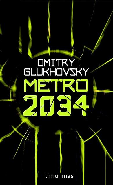 METRO 2034 | 9788448039813 | GLUKHOVSKY, DIMITRI | Llibreria L'Illa - Llibreria Online de Mollet - Comprar llibres online