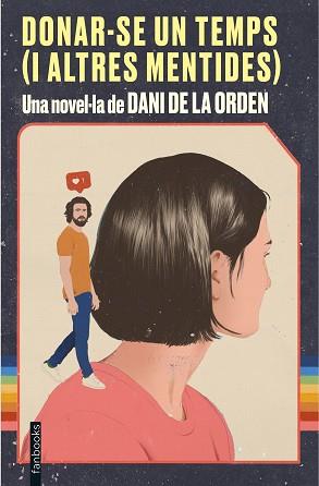 DONAR-SE UN TEMPS I ALTRES MENTIDES | 9788418327339 | ORDEN, DANI DE LA | Llibreria L'Illa - Llibreria Online de Mollet - Comprar llibres online