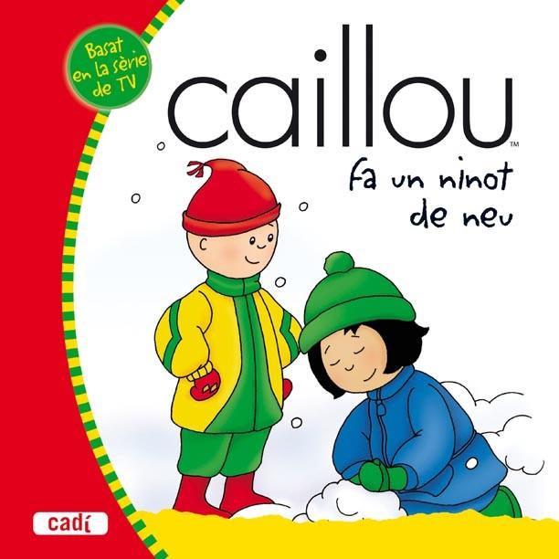 EN CAILLOU FA UN NINOT DE NEU (2008) | 9788447460045 | HARVEY, ROGER | Llibreria L'Illa - Llibreria Online de Mollet - Comprar llibres online