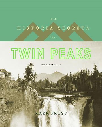 HISTORIA SECRETA DE TWIN PEAKS, LA | 9788408161813 | FROST, MARK | Llibreria L'Illa - Llibreria Online de Mollet - Comprar llibres online