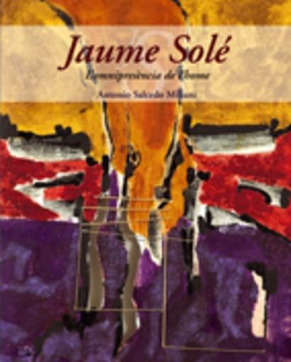 JAUME SOLE L'OMNIPRESENCIA DE L'HOME | 9788497911689 | SALCEDO MILIANI, ANTONI | Llibreria L'Illa - Llibreria Online de Mollet - Comprar llibres online