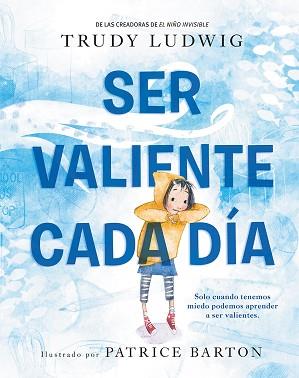 SER VALIENTE CADA DÍA | 9788491457343 | LUDWIG, TRUDY | Llibreria L'Illa - Llibreria Online de Mollet - Comprar llibres online