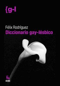 DICCIONARIO GAY-LESBICO | 9788424935689 | RODRIGUEZ, FELIX | Llibreria L'Illa - Llibreria Online de Mollet - Comprar llibres online