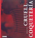 CRUEL COQUETERIA | 9788475566054 | BIEHN, MICHEL | Llibreria L'Illa - Llibreria Online de Mollet - Comprar llibres online