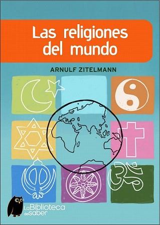 RELIGIONES DEL MUNDO, LAS | 9788497543415 | ZITELMANN, ARNULF | Llibreria L'Illa - Llibreria Online de Mollet - Comprar llibres online