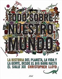 TODO SOBRE NUESTRO MUNDO | 9788434453999 | LLOYD, CHRISTOPHER | Llibreria L'Illa - Llibreria Online de Mollet - Comprar llibres online