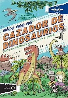 CÓMO SER UN CAZADOR DE DINOSAURIOS | 9788408122890 | FORBES, SCOTT | Llibreria L'Illa - Llibreria Online de Mollet - Comprar llibres online