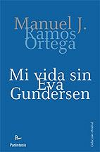 MI VIDA SIN EVA GUNDERSEN | 9788499190501 | RAMOS ORTEGA, MANUEL J. | Llibreria L'Illa - Llibreria Online de Mollet - Comprar llibres online