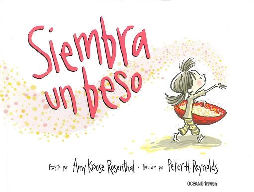 SIEMBRA UN BESO | 9786074009590 | ROSENTHAL, AMY KROUSE | Llibreria L'Illa - Llibreria Online de Mollet - Comprar llibres online