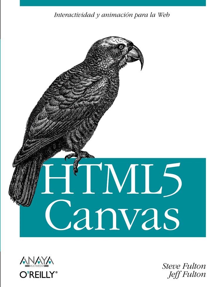 HTML5 CANVAS | 9788441530195 | FULTON, STEVE/FULTON, JEFF | Llibreria L'Illa - Llibreria Online de Mollet - Comprar llibres online