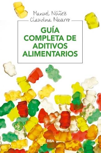 GUIA COMPLETA DE ADITIVOS ALIMENTARIOS | 9788415541936 | NAVARRO WALTER, CLAUDINA/NUÑEZ CORRAL, MANUEL | Llibreria L'Illa - Llibreria Online de Mollet - Comprar llibres online