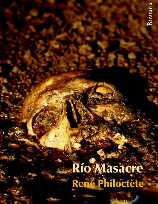 RIO MASACRE | 9788492979202 | PHILOCTETE, RENE | Llibreria L'Illa - Llibreria Online de Mollet - Comprar llibres online