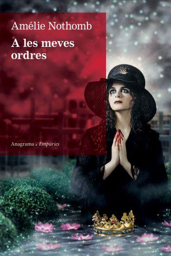 A LES MEVES ORDRES | 9788497876148 | NOTHOMB, AMELIE | Llibreria L'Illa - Llibreria Online de Mollet - Comprar llibres online