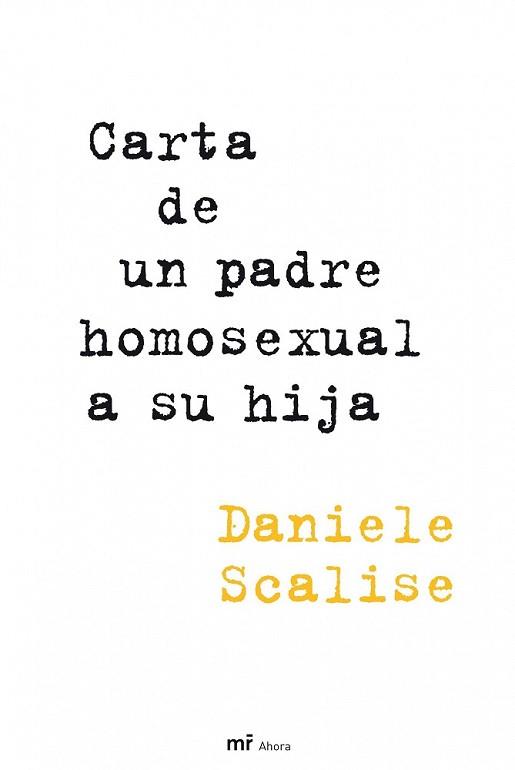 CARTA DE UN PADRE HOMOSEXUAL A SU HIJA | 9788427035379 | SCALISE, SCALISE | Llibreria L'Illa - Llibreria Online de Mollet - Comprar llibres online