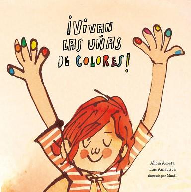 ¡VIVAN LAS UÑAS DE COLORES! | 9788417123581 | LUIS AMAVISCA/ALICIA ACOSTA | Llibreria L'Illa - Llibreria Online de Mollet - Comprar llibres online