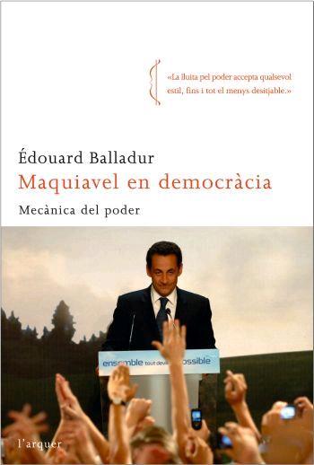 MAQUIAVEL EN DEMOCRACIA. MECANICA DE PODER | 9788496499713 | BALLADUR, EDOUARD | Llibreria L'Illa - Llibreria Online de Mollet - Comprar llibres online