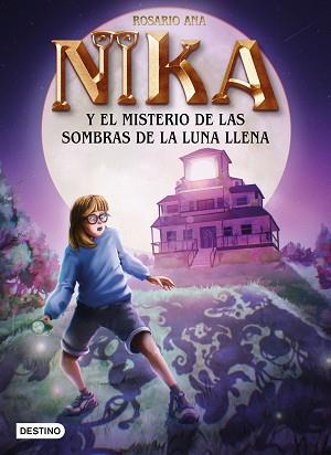 MISTERIOS DE NIKA 3. EL MISTERIO DE LAS SOMBRAS DE LA LUNA LLENA | 9788408271932 | ROSARIO, ANA | Llibreria L'Illa - Llibreria Online de Mollet - Comprar llibres online